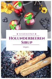 Holunderbeeren Sirup Mit Gewurzen Holunderbeeren Lebensmittel Essen Lecker