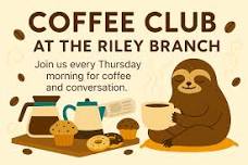 Coffee Club @ the Riley Branch