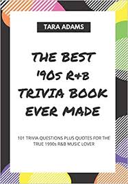 Jun 14, 2021 · test your knowledge of 90s pop culture with these 90s trivia questions. The Best 90s R B Trivia Book Ever Made 101 Trivia Questions Plus Quotes For The True 1990s R B Music Lover Adams Tara 9798649348553 Amazon Com Books