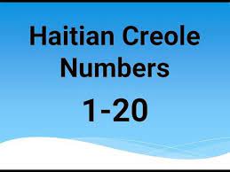 Learn How To Count Haitian Creole Numbers 1 20 Haitian Creole Creole Words Creole