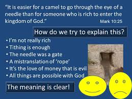 It is easier to thread a camel through the eye of a needle than for a rich man to enter the kingdom of god. Human And Godly Ambition Beatitudes Happiness Blessed Are You Who Are Poor For Yours Is The Kingdom Of God Luke 6 20 But Woe To You Who Are Rich Ppt Download