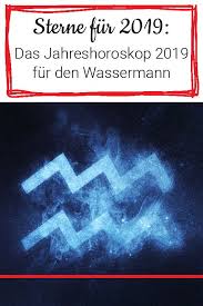 März befindet sich die sonne in diesem sternbild. Das Jahreshoroskop 2019 Fur Das Sternzeichen Wassermann Ihr Wassermann Sternzeichen Horoskop Wassermann Horoskop