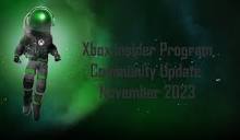 Xbox Insider Program Community Update November 2023 : r/xboxinsiders