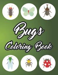 We have tons of fun bug coloring pages! Bugs Coloring Book Creativity Pages For Kids Coloring Sheets With Insect And Bug Designs To Color For Children Sutherland T R 9798686549517 Amazon Com Books