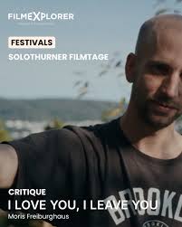 ✨ AT THE FESTIVALS 61. Solothurner Filmtage January, 21-28, 2026  @sofilmtage I LOVE YOU, I LEAVE YOU Moris Freiburghaus […] «I Love You, I  Leave You» unfolds as a circular narrative that