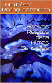 In duque de caxias, бразилия). Amazon Com Breves Relatos Para Almas Sensibles Spanish Edition Ebook Rodriguez Martino Julio Cesar Kindle Store