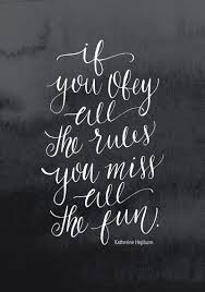 If You Obey All The Rules You Will Miss All The Fun All The Fun Art Print By Magicmaia Society6 Katherine Hepburn Quotes Cool Words Quotes