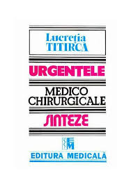 Necesită o echipă medicală complexă formată din: Urgentele Medico Chirurgicale De Lucretia Titirca Librex