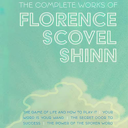 The Complete Works of Florence Scovel Shinn (Audiobook)
