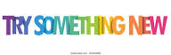 Try Something New Colorful Vector Typographic Stock Vector (Royalty Free) 1910326000 | Shutterstock
