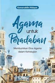 Anda bisa menyimpan gambar ini ke pc atau gadget lain secara gratis. Buku Agama Untuk Peradaban Komaruddin Hidayat Mizanstore