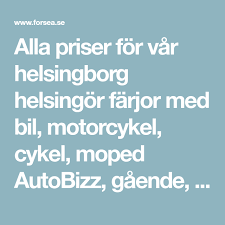 Alla Priser For Var Helsingborg Helsingor Farjor Med Bil Motorcykel Cykel Moped Autobizz Gaende Pendlarkort Rabattkort Och Kombib Moped Farjor Motorcykel