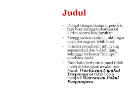 Kalimat efektif, kalimat aktif, kalimat pasif, dan masih banyak jenis kalimat lainnya. Menulis Judul Dan Lead Judul Dibuat Dengan Kalimat