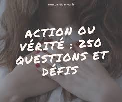 Action Ou Verite Les 250 Meilleures Questions Et Defis Parler D Amour