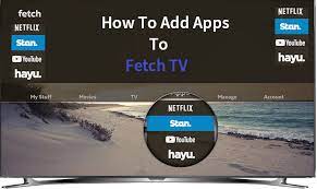 If You Don T Sure How To Add Apps To Fetch Tv Learn How To Use Fetch Tv Available Apps Like Netflix Stan Youtu Netflix App Amazon Prime App Netflix Tv Shows