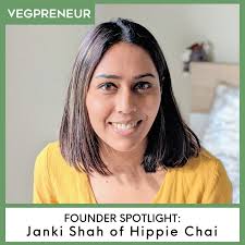 Founder Spotlight: Janki Shah (Hippie Chai) — VEGPRENEUR