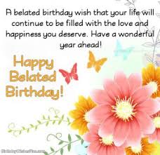 A cute birthday ecard to share best wishes on your friends and dear ones birthday. Happy Belated Birthday Wishes And Images Its Not Too Late