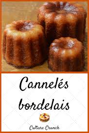 Canneles De Bordeaux La Recette Facile En 2020 Recette Dessert Apero Dinatoire Patisserie De Paques
