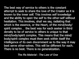 Discover and share book of quotes the law. The Ra Material The Law Of One Quote Love Service To Others Heart Chakra Spirituality Consciousness Law Of One Quotes Metaphysical Spirituality