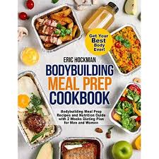 18 healthy smoothie recipes for breakfast, snacks and workouts. Buy Bodybuilding Meal Prep Cookbook Bodybuilding Meal Prep Recipes And Nutrition Guide With 2 Weeks Dieting Plan For Men And Women Get Your Best Body Ever Healthy Meal Planning For Beginners Paperback