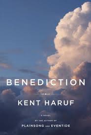 How much of kent haruf's work have you seen? Benediction Plainsong 3 By Kent Haruf