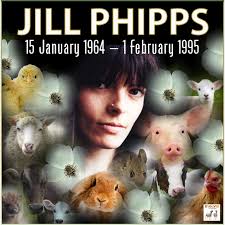 In memory of Jill Phipps, a dedicated animal rights activist who lived in  Coventry, England. On 1 February 1995, Jill was crushed to death under the  wheels of a lorry carrying live