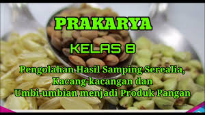 Check spelling or type a new query. Pengolahan Hasil Samping Serealia Kacang Kacangan Dan Umbi Umbian Menjadi Produk Pangan Prakarya8 Youtube