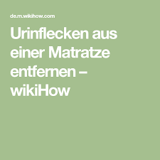 Eine matratze lässt sich natürlich nicht in der maschine reinigen, daher ist es etwas komplizierter urinflecken zu entfernen. Urinflecken Aus Einer Matratze Entfernen Wikihow Urinflecken Urin Plastik