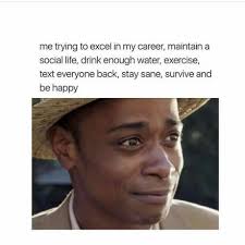 When Life Hits You Hard Work Humor Funny Memes Inappropriate Jokes We're busy people who have to be on our hustle from the moment our feet hit the floor until our head hits the pillow.