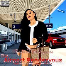 The Airport Rendezvous (An Erotic Story Inspired by Mone Divine) - EP -  Album by Twilliam Shakespeare - Apple Music