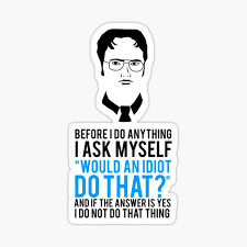 31 dwight schrute quotes to live your life by. Dwight Schrute Idiot Stickers Redbubble