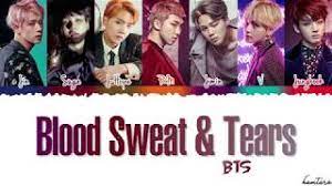 My blood sweat tears my last dance too just take 'em take 'em my blood sweat tears my cold breath too just take 'em take 'em my blood sweat all my blood sweat tears and my body mind soul i know they're all yours this is a spell that'll punish me. Blood Sweat And Tears Lyrics In English Bts Lyricsbroker