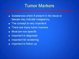 By measuring these biomarkers in blood, urine, or other fluids, they may be used to monitor the progress of a cancer, check for recurrence, or sometimes to help screen for, diagnose, or stage cancer. Principles Of Surgical Oncology Salah R Elfaqih Pathological
