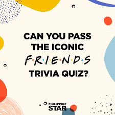 Asia this category is for questions and answers related to philippines, as asked by users of funtrivia.com. Philippine Star Are You A Certified Friends Fan How Many Of These Questions Can You Answer Correctly Remember Your Apartment Is At Stake The Friends Reunion Special Is Slated To Premiere
