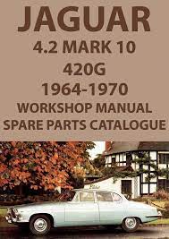 Jaguar Mark X 4 2 Litre 420g 1964 1970 Workshop Manual And Spare Parts Catalogue Jaguarclassiccars Jaguar Classic Cars Manual Car