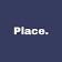 Place.