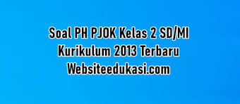 Soal Ph Pjok Kelas 2 K13 Tahun 2020 2021 Websiteedukasi Com