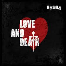 Love and Death | H2SO4