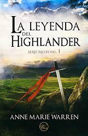 Learn asturias (leyenda) faster with songsterr plus plan! La Leyenda Del Highlander Serie Medieval NÂº 1 Spanish Edition Ebook Warren Anne Marie Amazon In Kindle Store