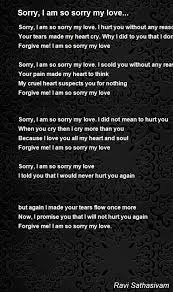  Sorry I Am So Sorry My Love Poem By Ravi Sathasivam Poem Hunter Im Sorry Quotes Sorry Quotes Sorry My Love