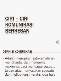 Berikut ini adalah beberapa diantaranya: Ciri Ciri Komunikasi Berkesan