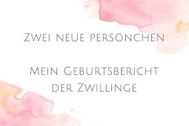 Das laut österreichischem gesetz muss frau sofern sie zur geburt keine hebamme beiziehen kann hu hu sie, liebe jobina schenk, sind keineswegs eine liebhaberin von schwangeren und gebärenden. Zwei Neue Personchen Mein Geburtsbericht Der Zwillinge Inspirier Mich