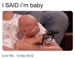 I M Baby Know Your Meme