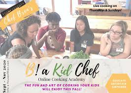 House of Bren: B! a Kid Chef Virtual Cooking Academy Fall 2020