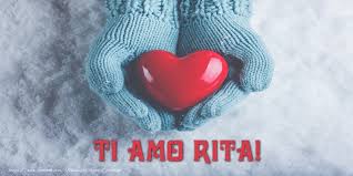 TI AMO Rita!