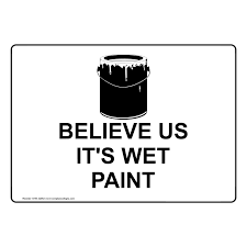 Print free signs at printfree.com,for sale,for rent,yard sale,beware of dog. Wet Paint Sign With Symbol Nhe 32949
