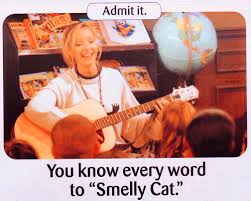 Smelly Cat Smelly Cat What Are They Feeding You Smelly Cat Friends Tv Show Friends Tv