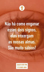 Nao Ha Como Enganar Esses Dois Signos Eles Enxergam As Nossas Almas Sao Muito Sabios Significado Dos Signos Frase Sobre Mentira Frase Mentira