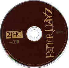 Better dayz ft 2pac & skylar grey. 2pac Better Dayz Official Album 2002 2paclegacy Net Music