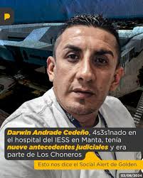Darwin Andrade Cedeño, quien fue as3sinado en el hospital del IESS en  Manta, era parte de Los Ch0neros, según información policial. Esto piensa  la gente, de acuerdo al Social Alert de @GoldenCia_data.